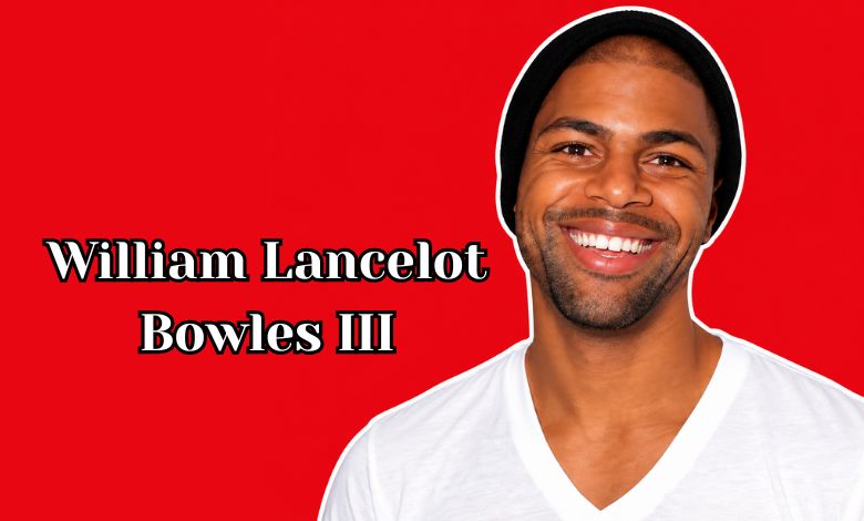 William Lancelot Bowles III