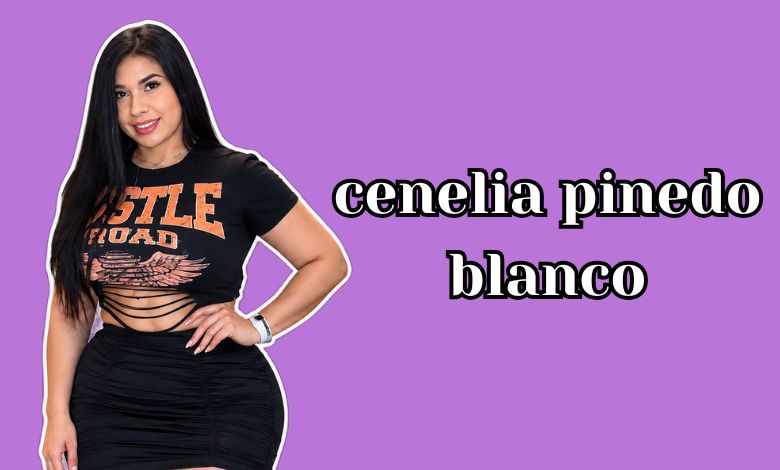cenelia pinedo blanco